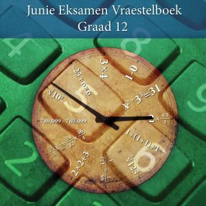 Graad 12 Junie Eksamen Vraestelboek met memos